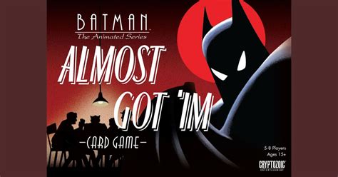 Batman The Animated Series Almost Got Im Card Game Board Game