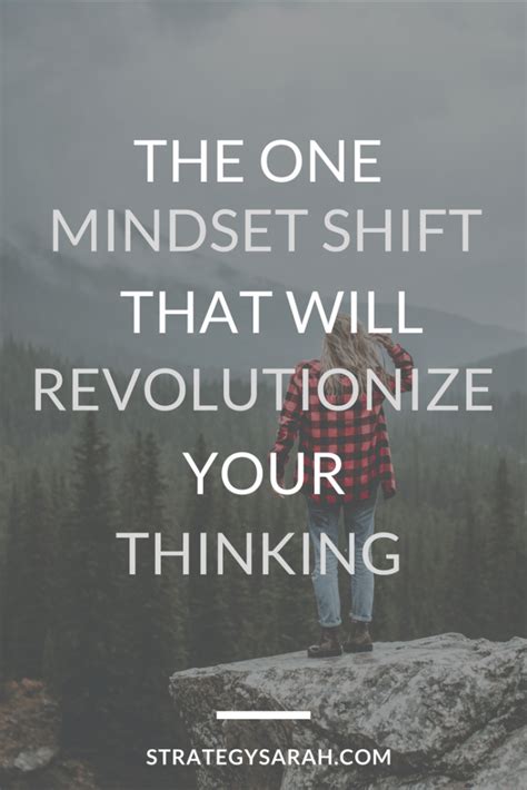 The One Mindset Shift That Will Revolutionize Your Thinking Strategy