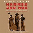 Hammer and Hoe von Robin D. G. Kelley - Hörbuch Download | Audible.de ...
