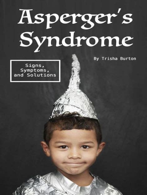 asperger s signs symptoms and solutions by trisha burton ebook barnes and noble®