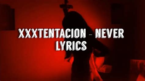 Xxxtentacion Never [lyrics] Youtube