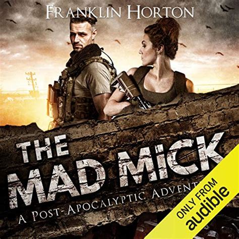 The Mad Mick The Mad Mick Series Book 1 Audio Download Franklin Horton Kevin Pierce