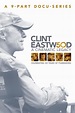 Clint Eastwood: A Cinematic Legacy (TV Mini Series 2021) - IMDb