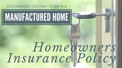 4 Coverages You Want To See In A Manufactured Home Homeowners Insurance