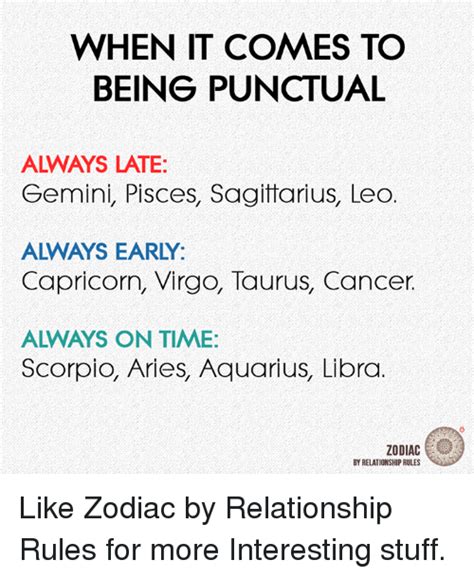 Still, this focus often gets lost and distracted along the way, and it is one of their great. WHEN IT COMES TO BEING PUNCTUAL Gemini Pisces Sagittarius ...