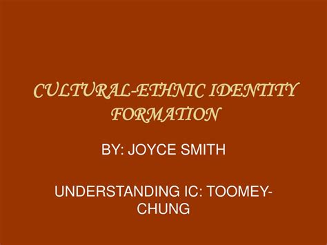 Ppt Cultural Ethnic Identity Formation Powerpoint Presentation Free