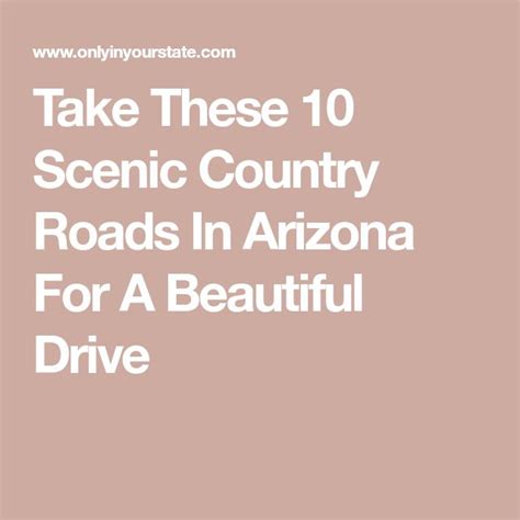 Take These 10 Scenic Country Roads In Arizona For A Beautiful Drive