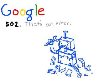 Google cloud platform's error reporting product. I Can't Google what Happened to Google!! - Drawception