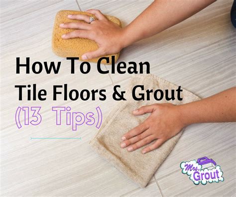 How To Clean Tile Floor Grout 13 Tips Free Printable — Mrs Grout