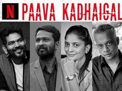 Your are at the right destination for all the updates about celebrity news, movies. Netflix anthology 'Paava Kathaigal' to release on December ...