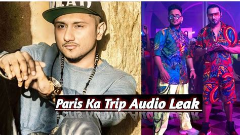 Paris Ka Trip Audio Leak Yo Yo Honey Singh Ft Milling Gaba Youtube