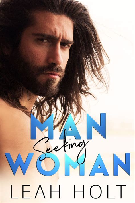 Man Seeking Woman By Leah Holt Is Live Amazon Us Amzn To 2gpeixa Man Seeking Woman