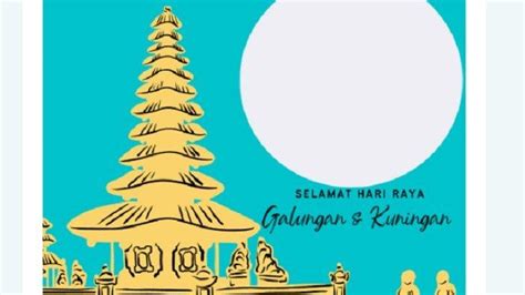 25 Twibbon Links Happy Galungan And Kuningan Days Suitable For Social