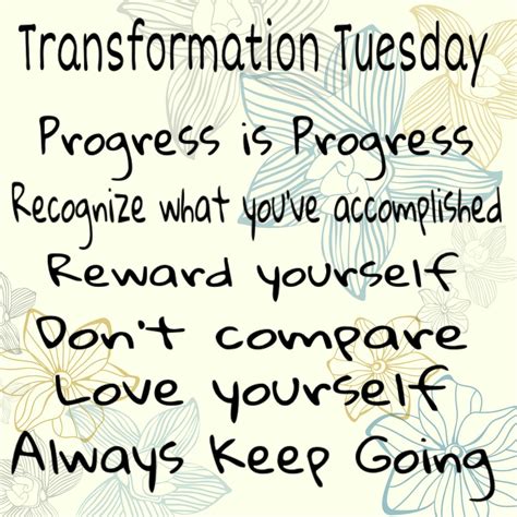 Transformation Tuesday Tuesday Motivation Quotes Happy Tuesday