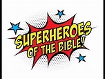 Superheroes of the Bible - YouTube