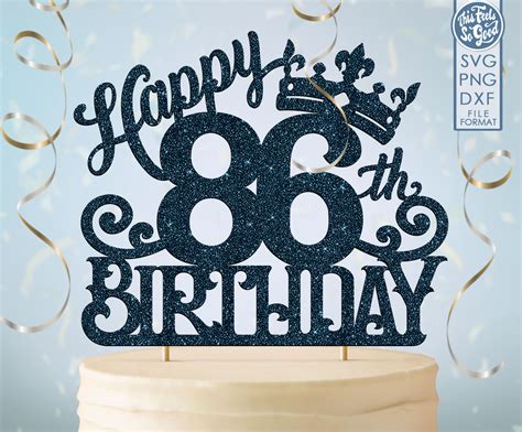 86 86th Birthday Cake Topper Svg 86 86th Happy Birthday Cake Etsy