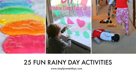 25 Fun Things To Do On A Rainy Day With Kids Simply Sweet Days