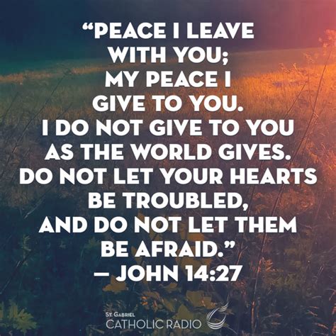 Peace I Leave With You John 1427 St Gabriel Catholic Radio