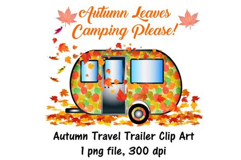 Autumn Leaves Camping Please Travel Trailer Clip Art 300500