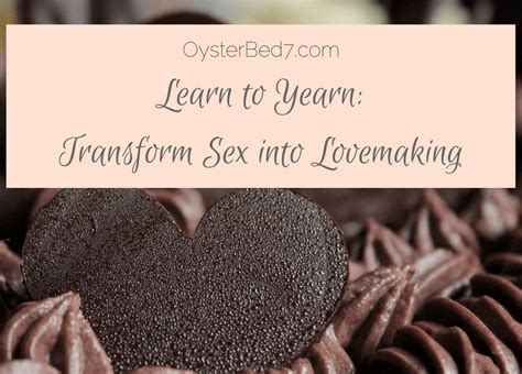 Transform Sex Into Lovemaking Step 1 • Bonny S Oysterbed7