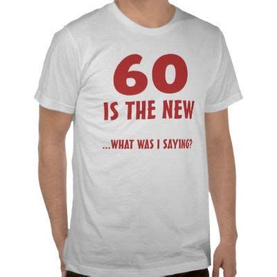 40th birthday wishes for sister. Funny 60th Birthday Gag Gifts T-Shirt | Zazzle.com | 60th ...