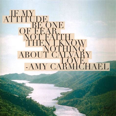 41 it is more important that you should know about the reverses than about the successes of the war. Amy Carmichael on Calvary Love. Be in faith not fear. | Amy carmichael, Missionary quotes, Cool ...