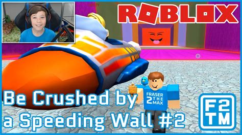 R O B L O X C R U S H E D B Y A S P E E D I N G W A L L G - how to beat the impossiwall in roblox