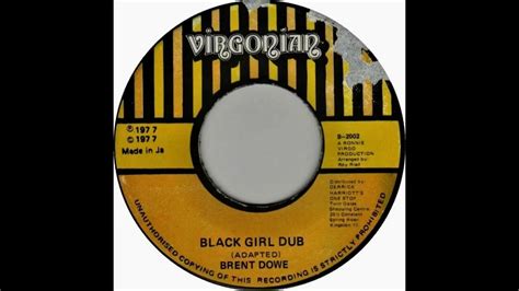 Brent Dowe Black Girl Dub Youtube