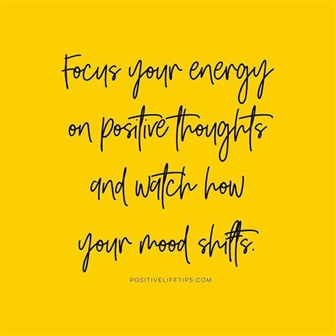 Focus Your Energy On Positive Thoughts And Watch How Your Mood Shifts