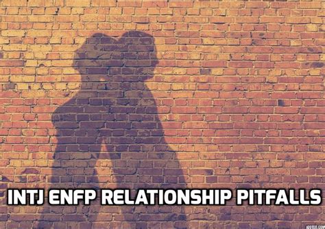 Intj Enfp Relationships Pitfalls Relationship Enfp Relationships How Are You Feeling