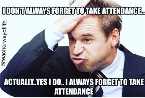 Did You Take The Attendance Today Teacher Jokes Teaching Humor Teacher Humor