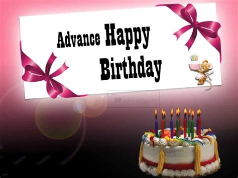 78 Happy Birthday In Advance Wishes Quotes Messages Cake Images