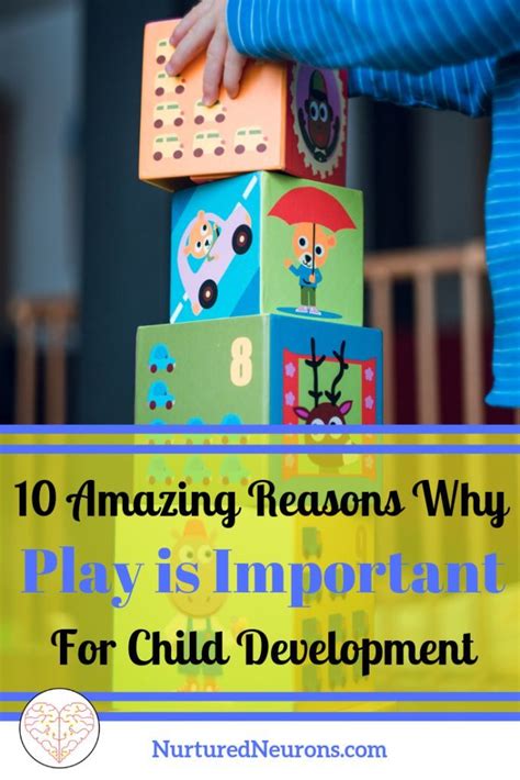 10 Eye Opening Reasons Why Play Is Important For Kids Nurtured