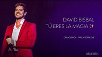 Tú Eres La Magia (con letra) - David Bisbal (Canción Original BSO "El ...