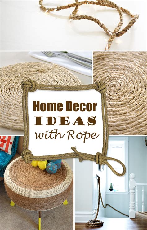 Discover 96 diy room décor ideas, tutorials & projects to liven up your home and spark new ideas to personalize your space! 10 Amazing DIY Home Decor Ideas with Rope for a Vintage Look