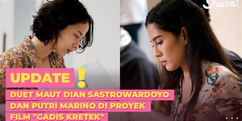 Duet Maut Dian Sastrowardoyo Dan Putri Marino Di Proyek Film Gadis