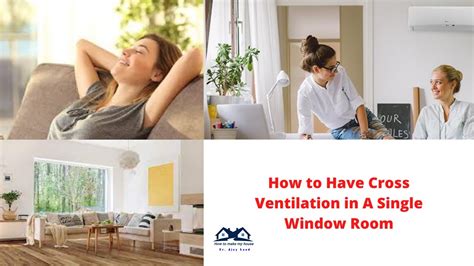 How To Get Cross Ventilation In A Single Window Room Get Natural