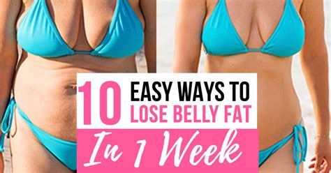 There are four keys to controlling belly fat: 10 Easy Ways to Lose Belly Fat in 1 Week