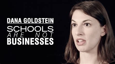 Dana Goldstein Schools Are Not Businesses Youtube