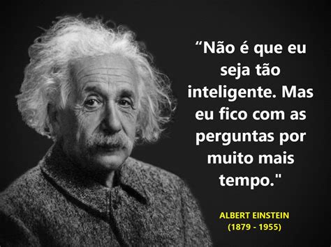 Frases Motivacionais Albert Einstein Frases De Motivação Curtas