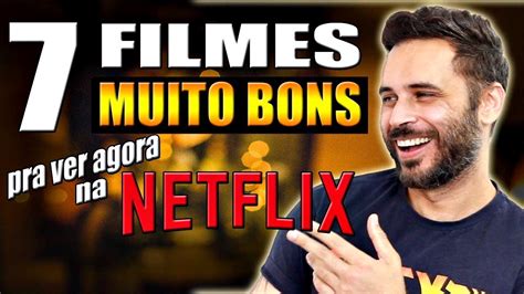 7 FILMES MUITO BONS PRA VER Na NETFLIX YouTube