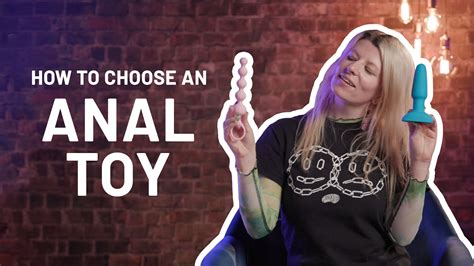 Doing It Anal Sex Toys 101 How To Choose An Anal Toy Youtube