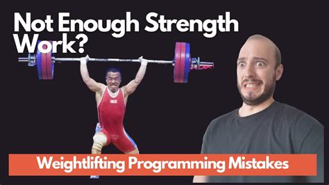 Not Enough Strength Work Weightlifting Programming Mistakes Lecture 2