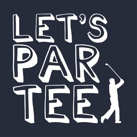 Lets Par Tee Golfing T Shirt Funny Golf Parody Tshirt Golf Pillow