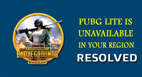 Fix Pubg Lite Is Unavailable In Your Region Updated Guide
