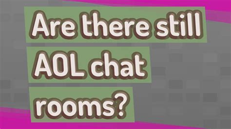 are there still aol chat rooms youtube