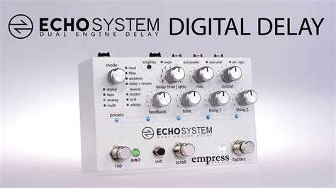 Echosystem Dual Engine Multi Mode Delay Pedal Empress Effects Inc