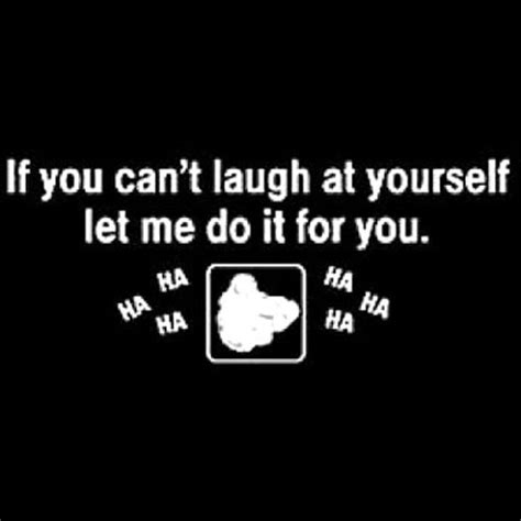 Laugh At Yourself Quotes Quotesgram