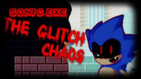 Sonicexe The Glitch Chaos Gameplay Tails Demo Easter Eggs