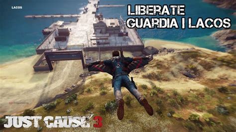 Just Cause 3 Gameplay Liberate Guardia Lacos 1 Lacos Guardia